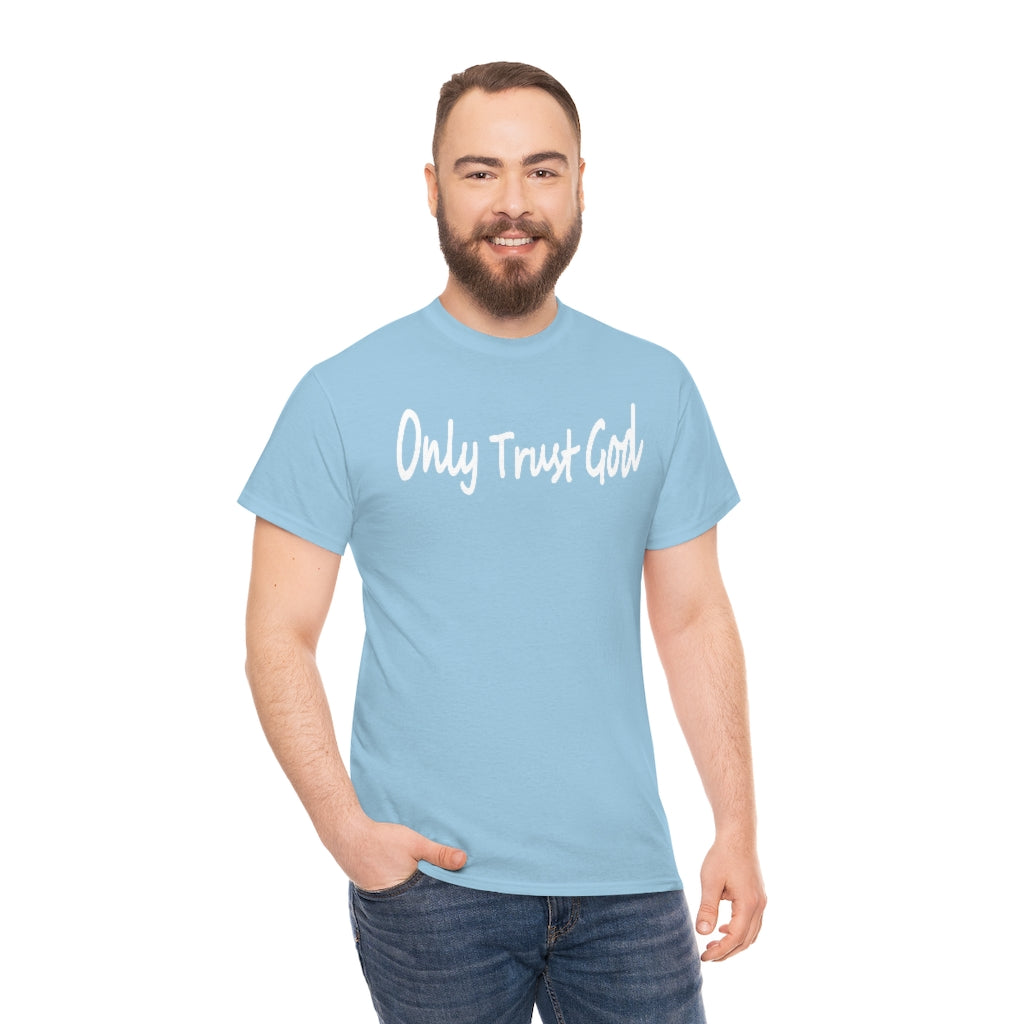 Only Trust God Original Shirt