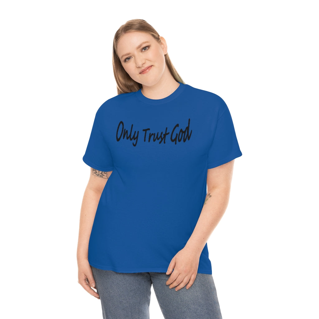 Only Trust God Original Shirt