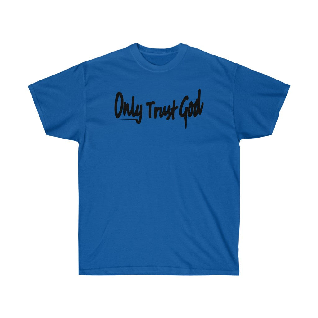 Only Trust God Shirt