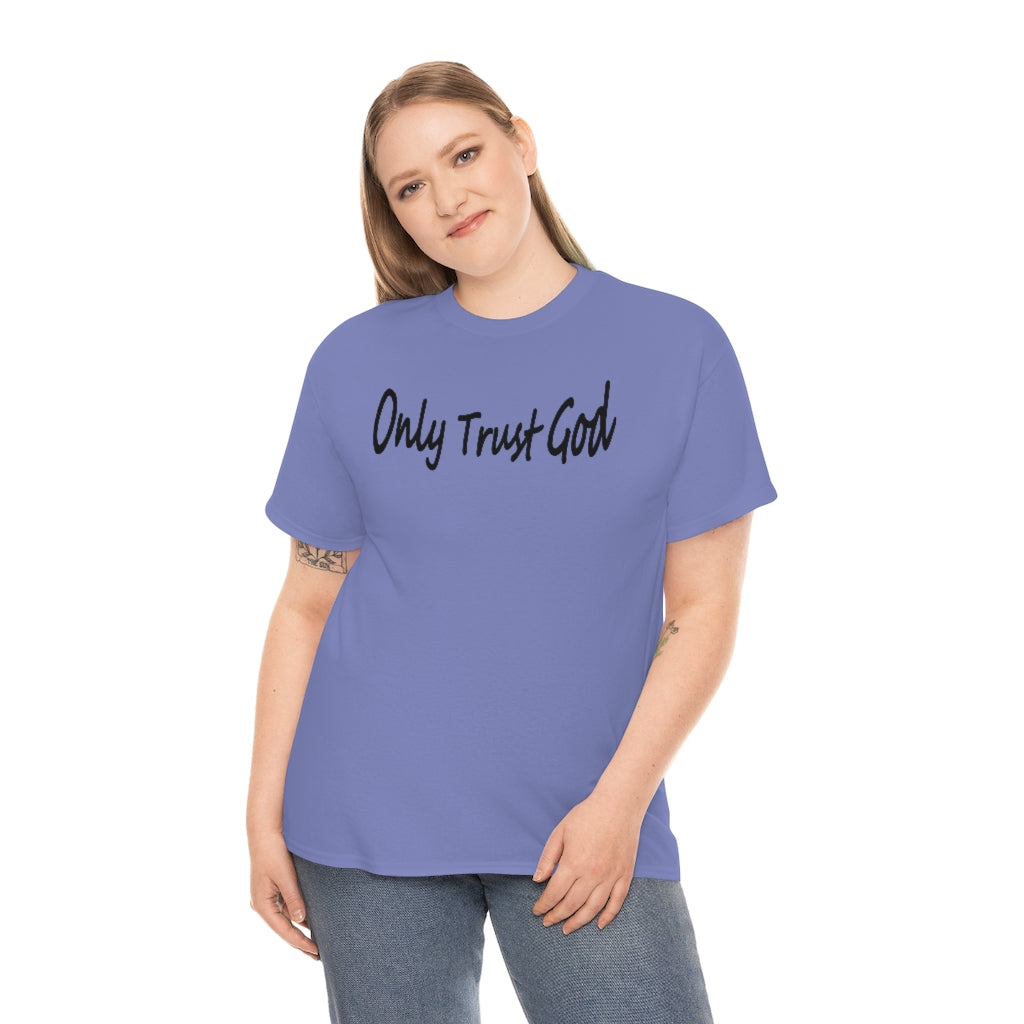 Only Trust God Original Shirt