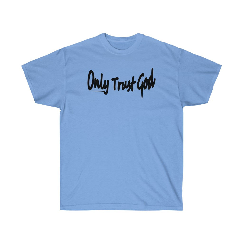 Only Trust God Shirt