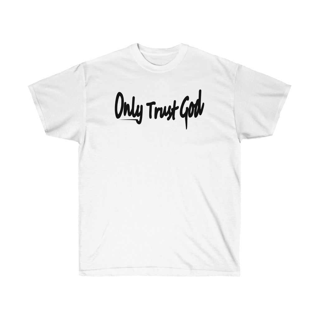 Only Trust God Shirt