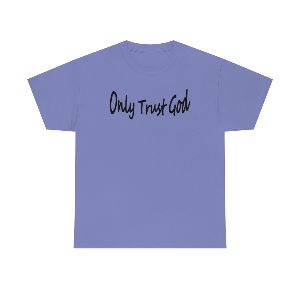 Only Trust God Original Shirt