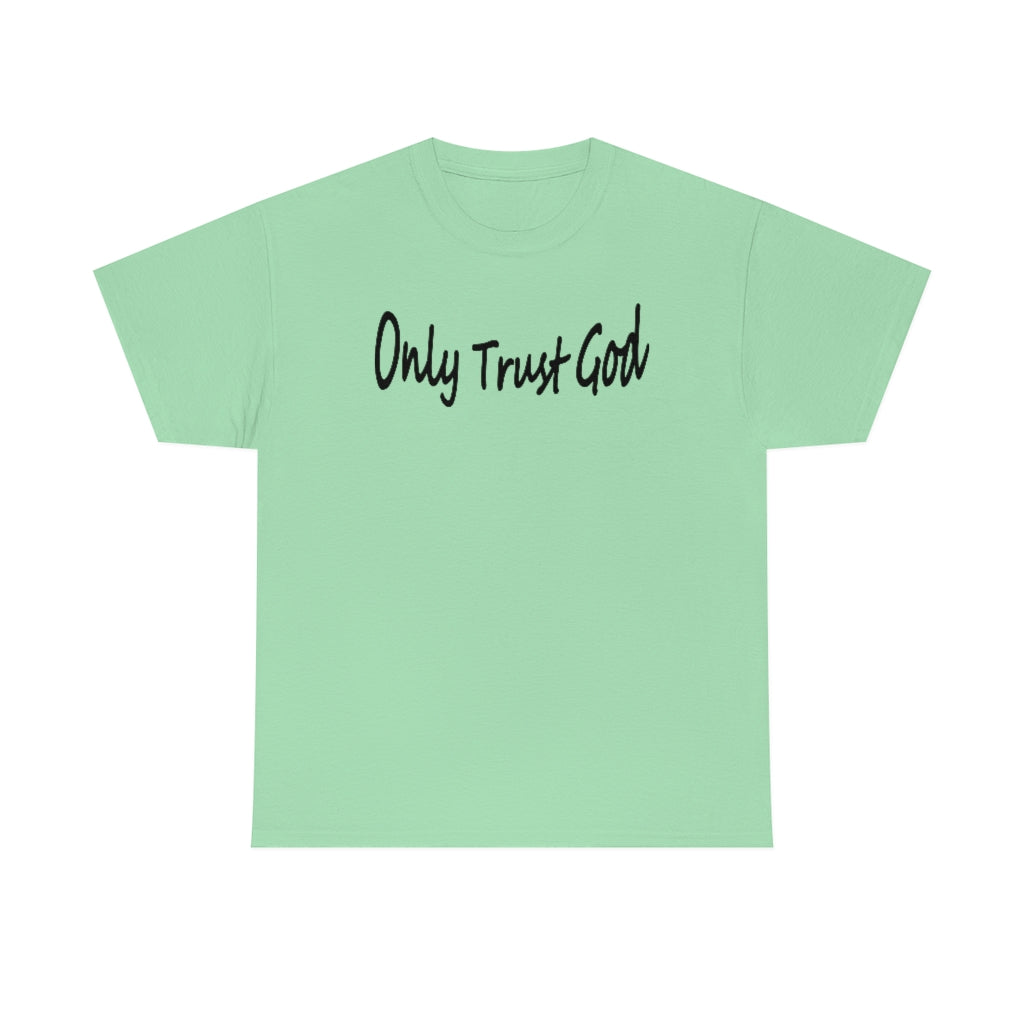 Only Trust God Original Shirt