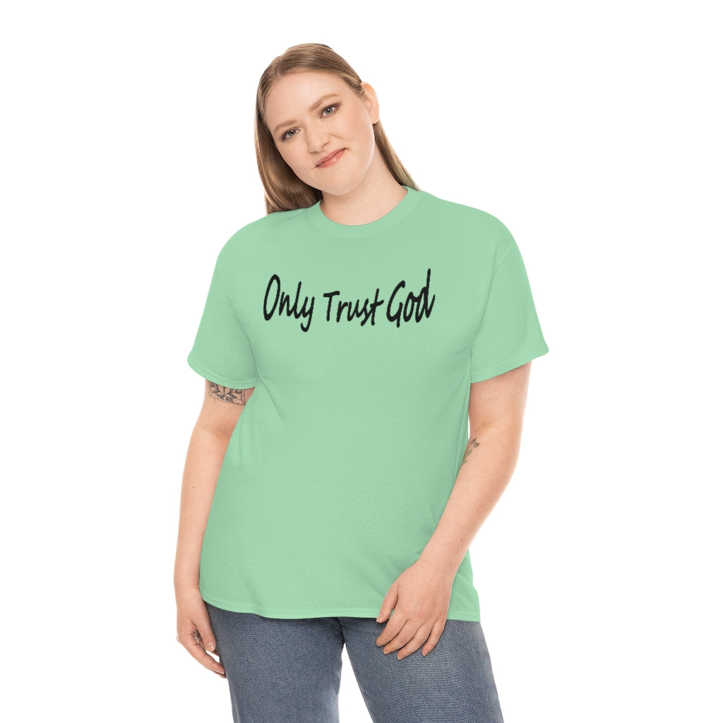 Only Trust God Original Shirt