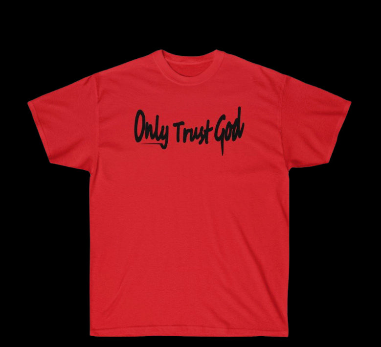 Only Trust God Shirt