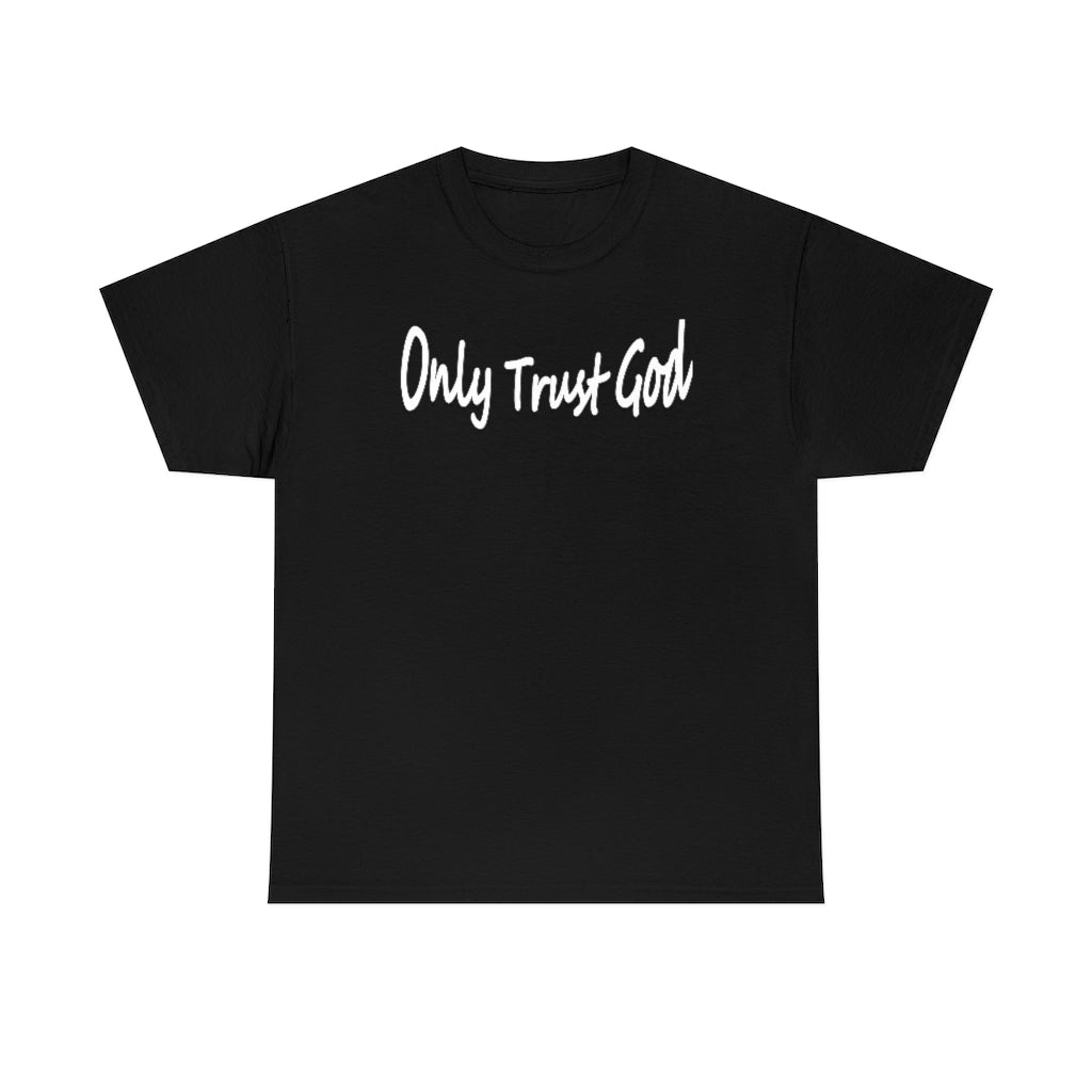 Only Trust God Original Shirt