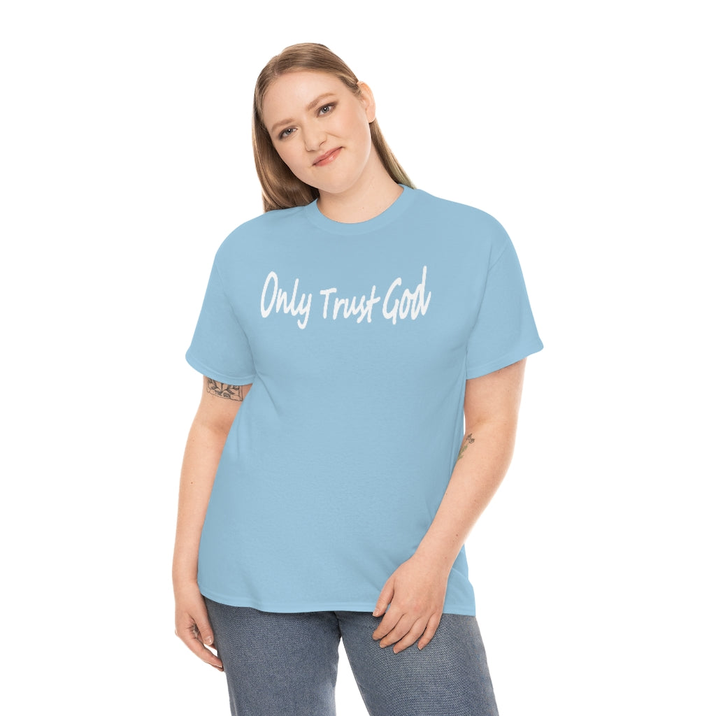 Only Trust God Original Shirt