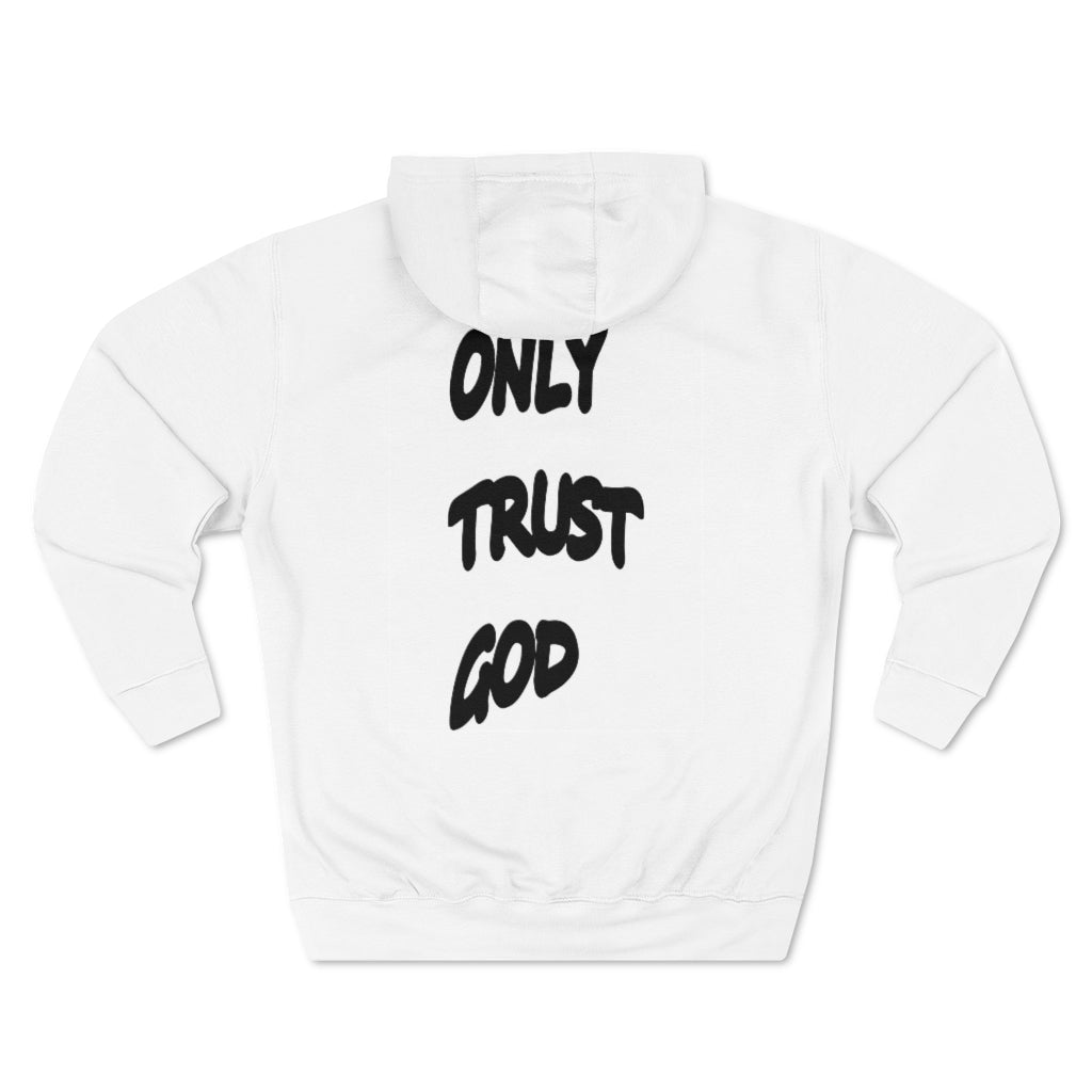 Only Trust God Premium Hoodie