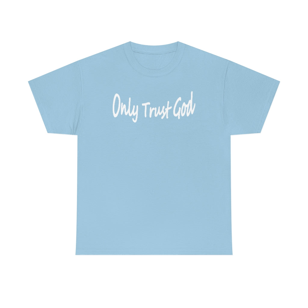 Only Trust God Original Shirt