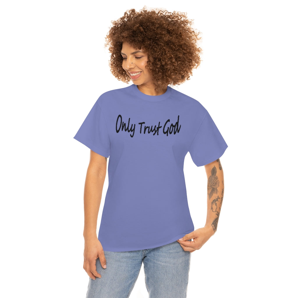 Only Trust God Original Shirt