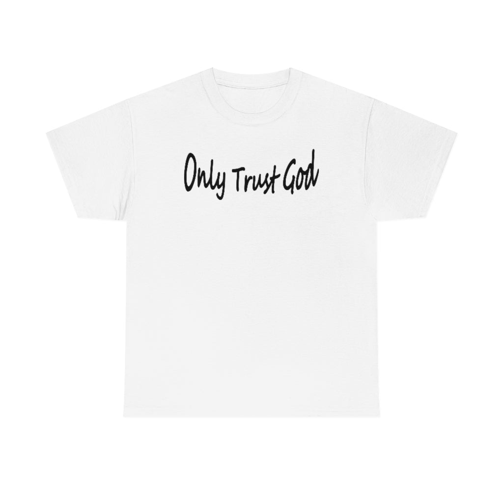 Only Trust God Original Shirt