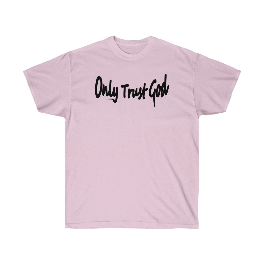 Only Trust God Shirt