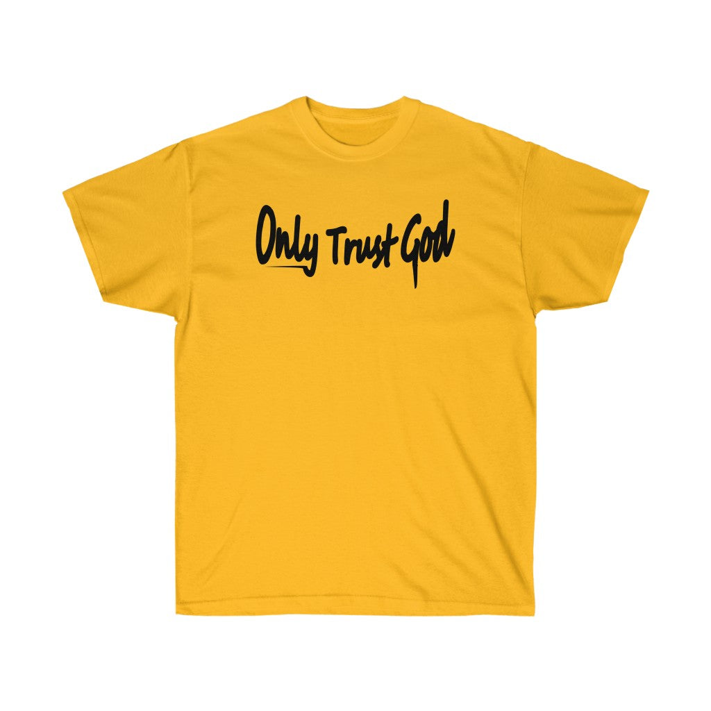 Only Trust God Shirt