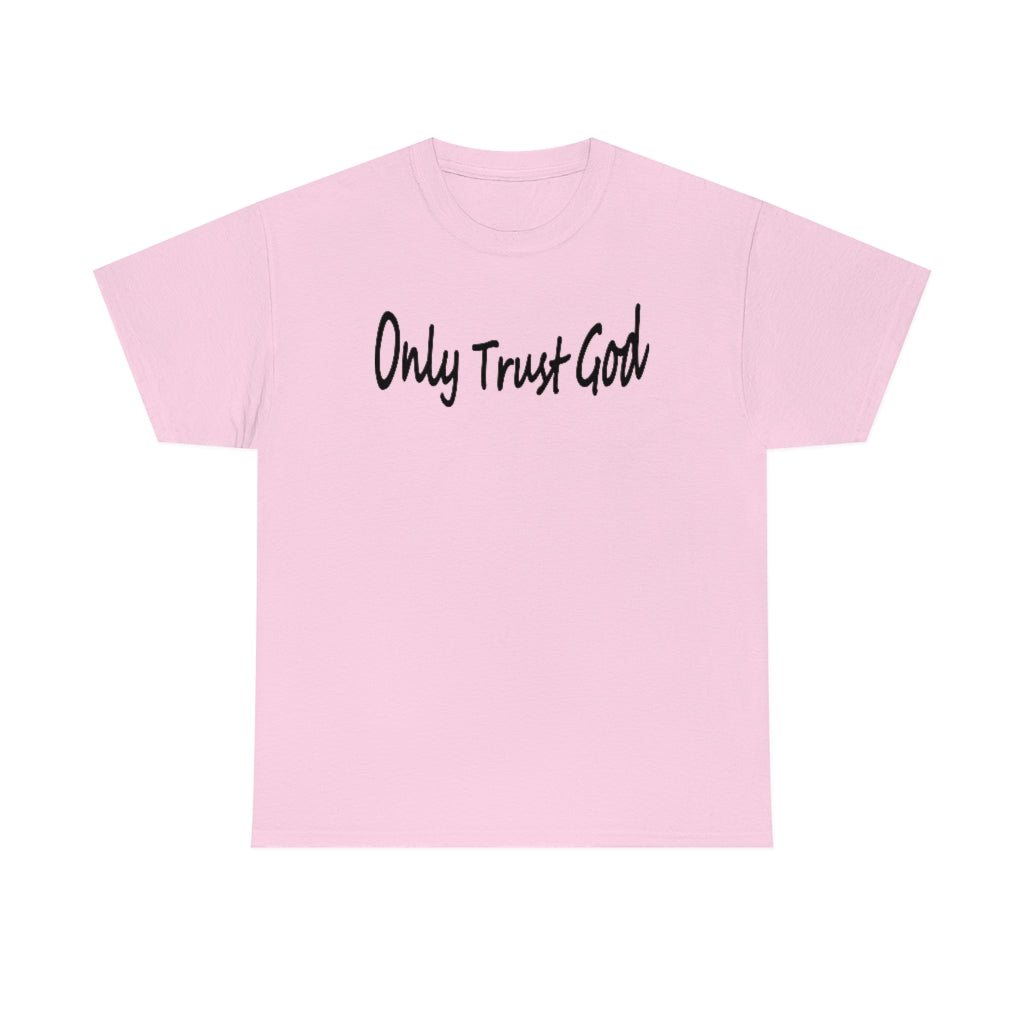 Only Trust God Original Shirt