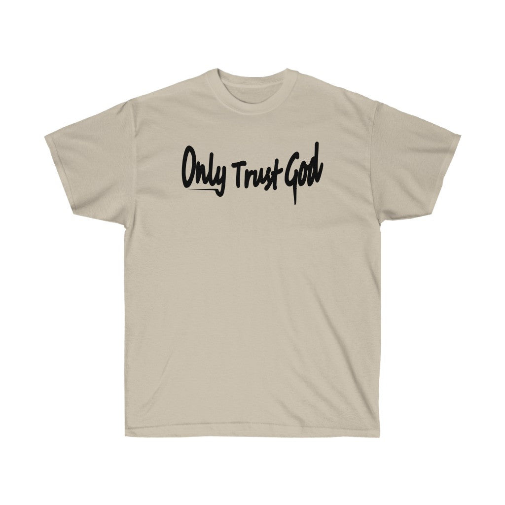 Only Trust God Shirt