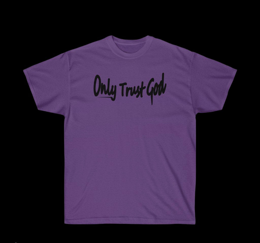 Only Trust God Shirt